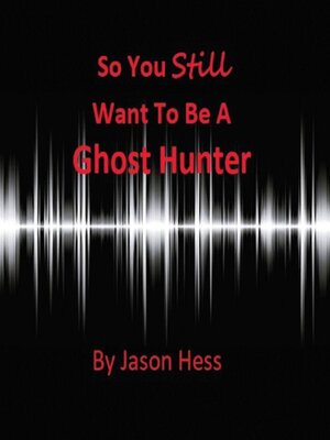 cover image of So you still want to be a Ghost Hunter